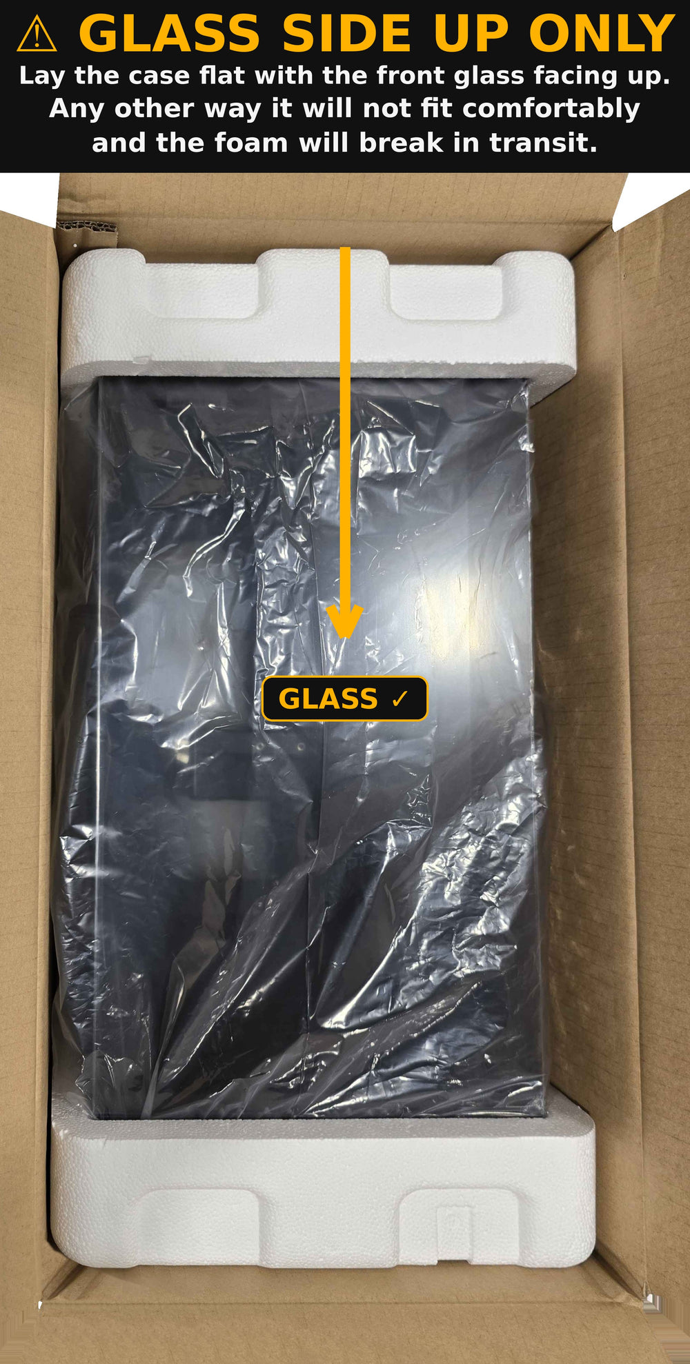 IMPORTANT: Glass side up only. Lay the PC flat with the front glass facing UP toward the box opening. Any other way it will not fit comfortably and the foam will break in transit.